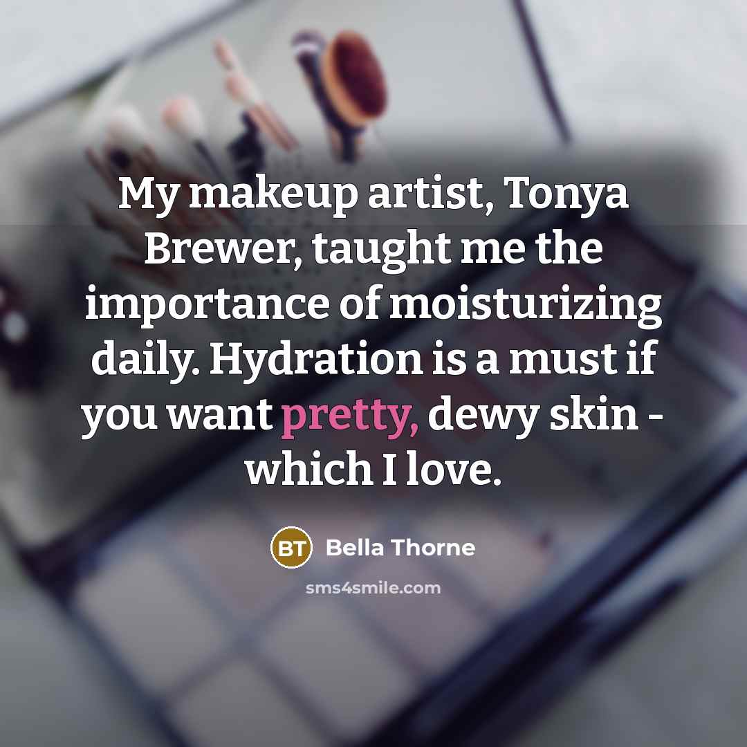 “My makeup artist, Tonya Brewer, taught me the importance of…” quote by Bella Thorne