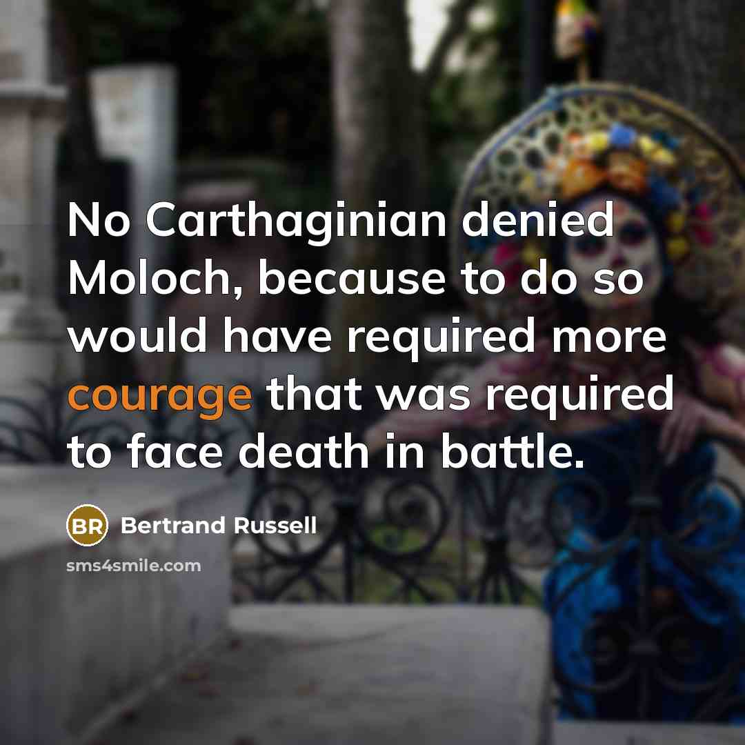 “No Carthaginian denied Moloch, because to do so would have…” quote by Bertrand Russell