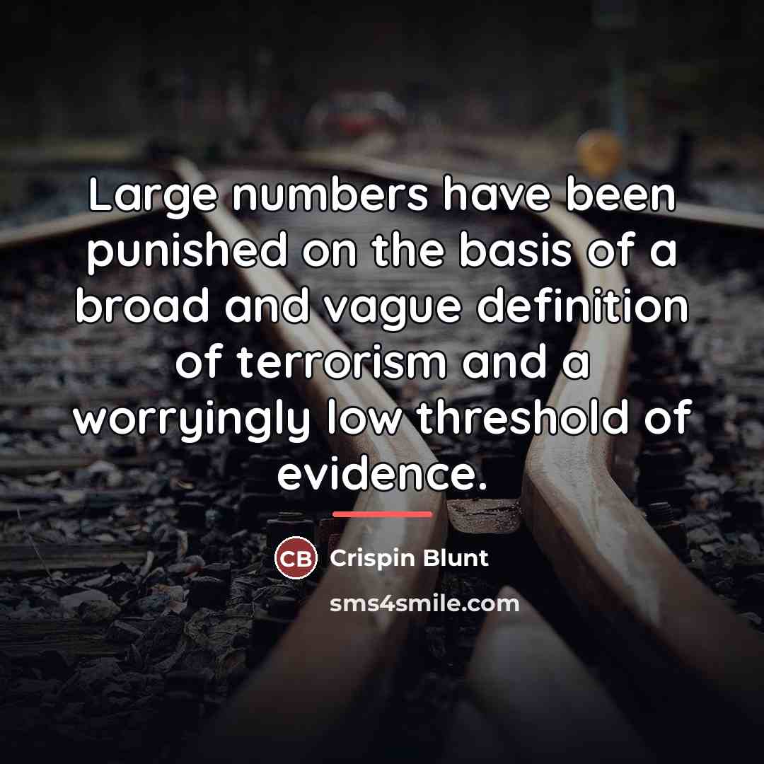 “Large numbers have been punished on the basis of a…” quote by Crispin Blunt