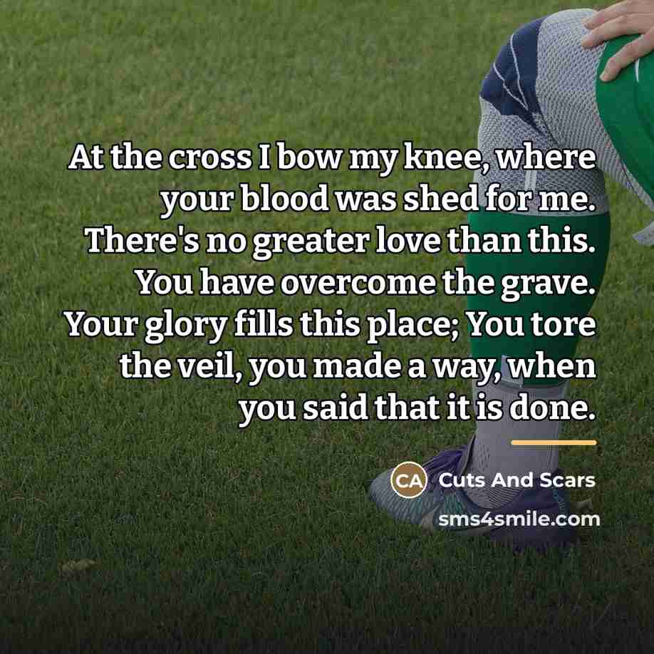 “At the cross I bow my knee, where your blood…” quote by Cuts And Scars