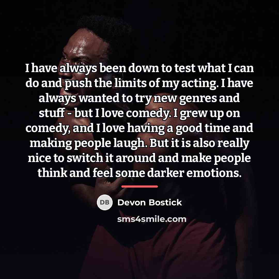 “I have always been down to test what I can…” quote by Devon Bostick