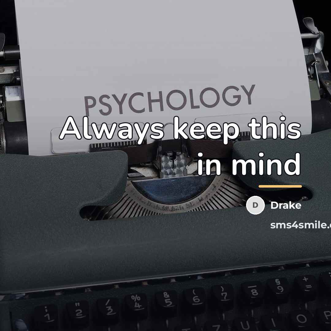 “Always keep this in mind…” quote by Drake