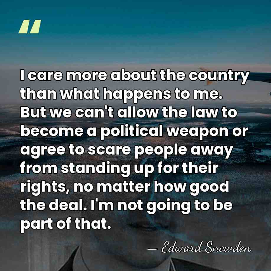 I care more about the country than what happens to me. But&hellip; - Edward Snowden