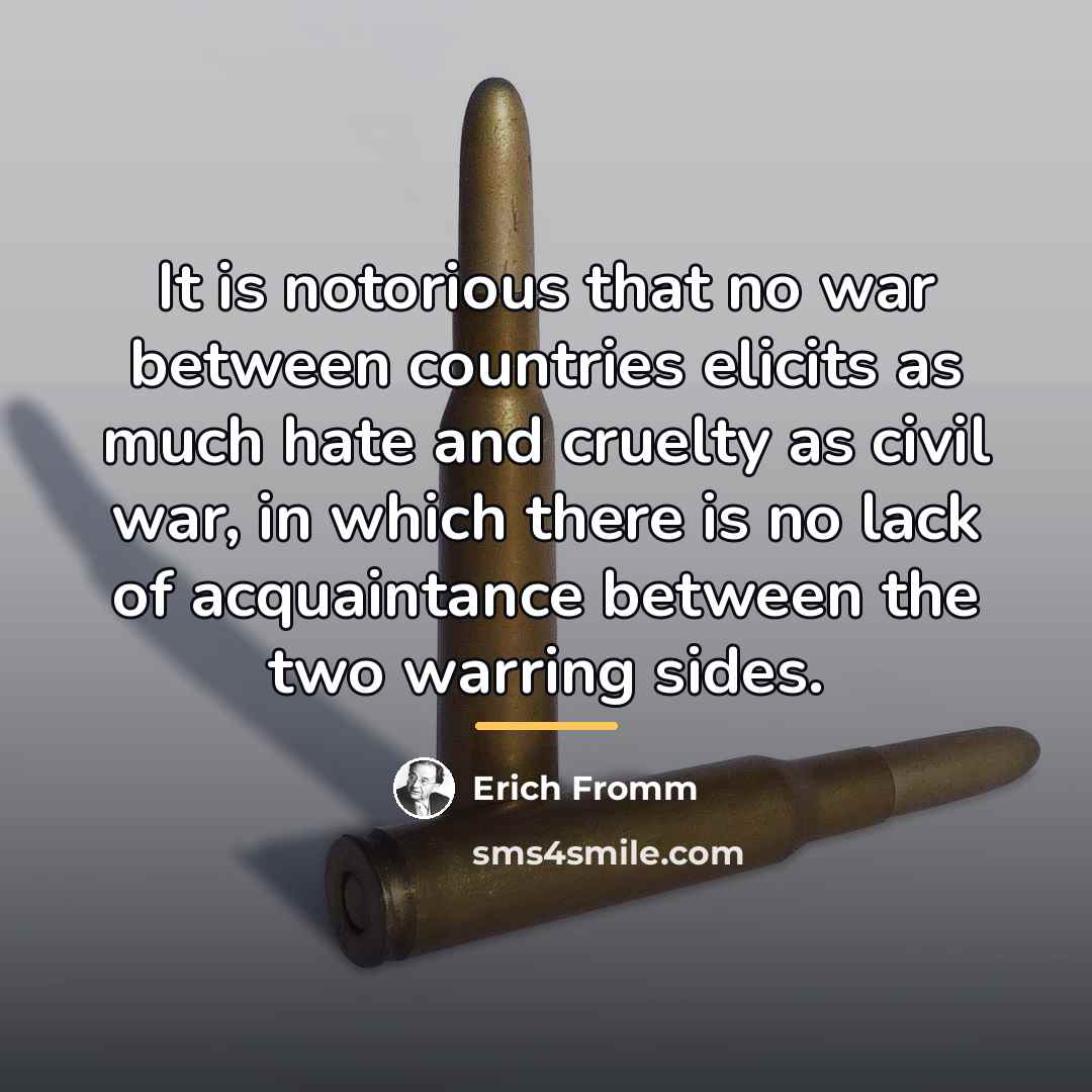 “It is notorious that no war between countries elicits as…” quote by Erich Fromm