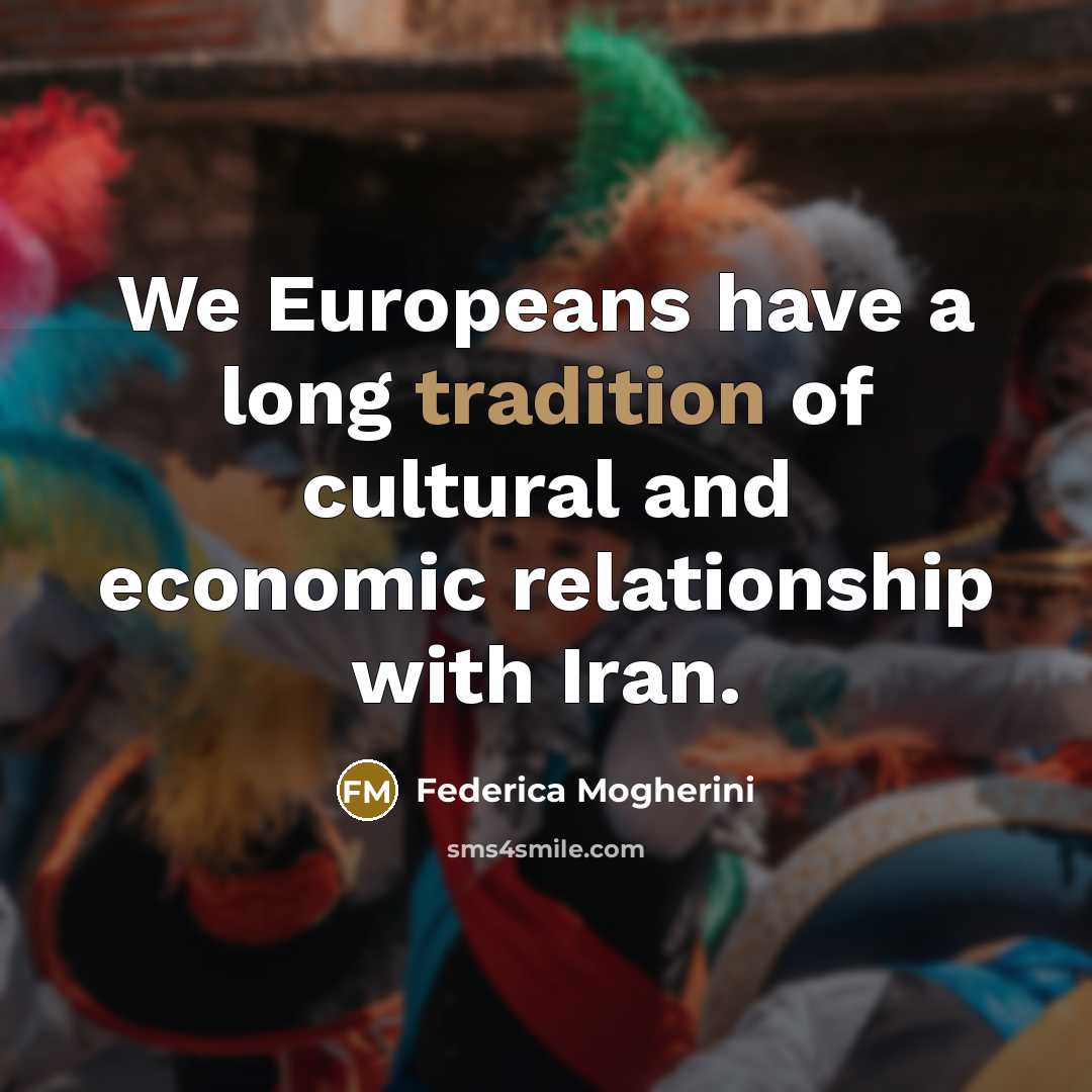 “We Europeans have a long tradition of cultural and economic…” quote by Federica Mogherini