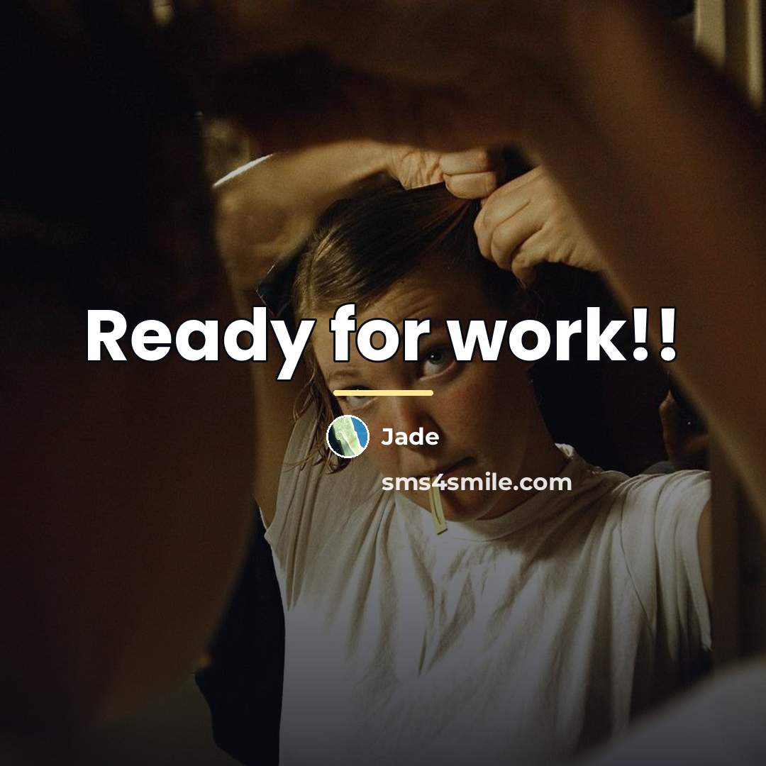 “Ready for work!!…” quote by Jade