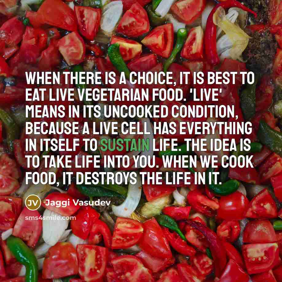 “When there is a choice, it is best to eat…” quote by Jaggi Vasudev