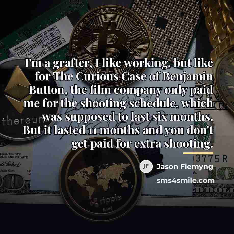 “I'm a grafter, I like working, but like for The…” quote by Jason Flemyng