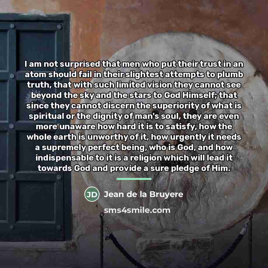 “I am not surprised that men who put their trust…” quote by Jean de la Bruyere