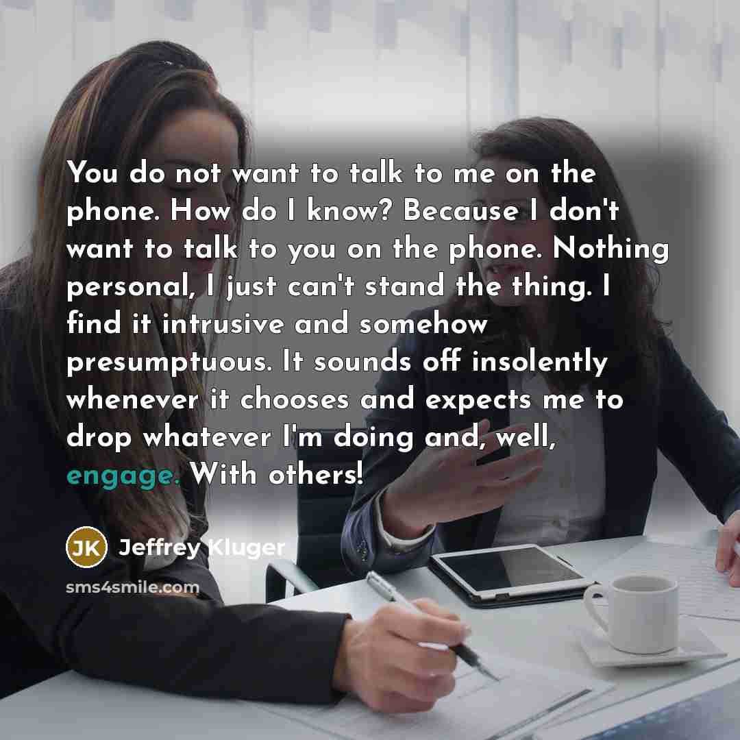 “You do not want to talk to me on the…” quote by Jeffrey Kluger