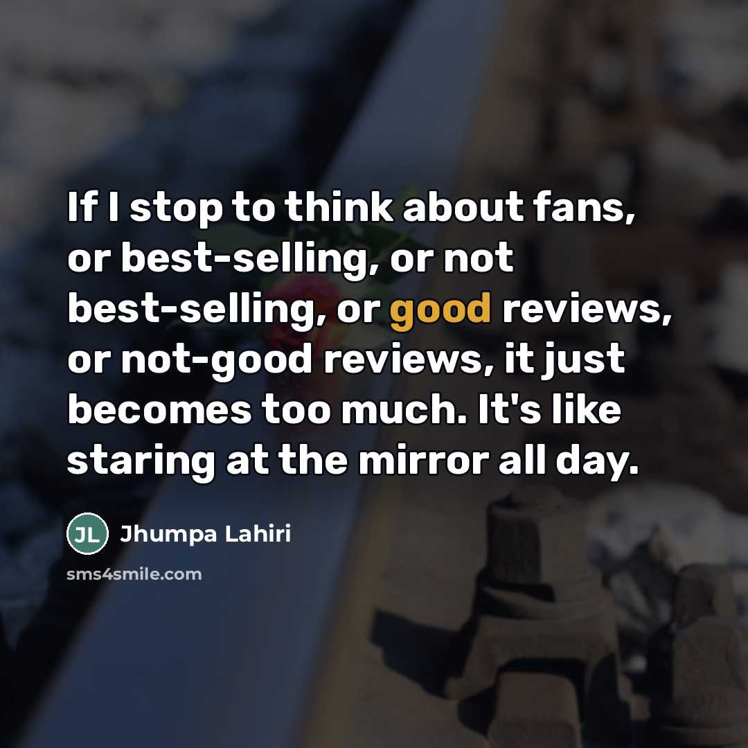 “If I stop to think about fans, or best-selling, or…” quote by Jhumpa Lahiri