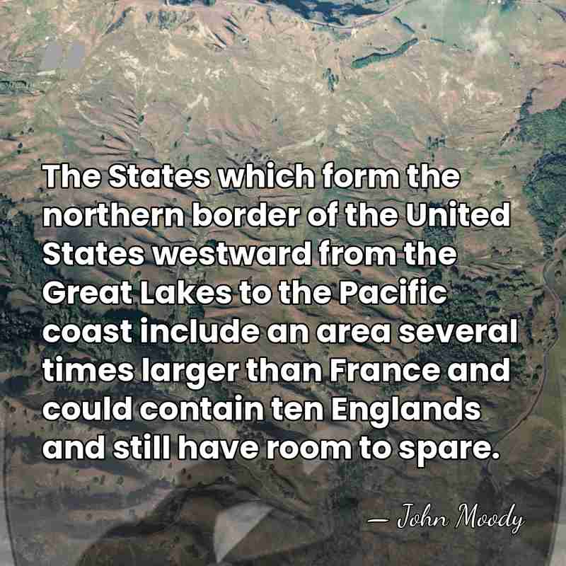 The States which form the northern border of the United States westward&hellip; - John Moody