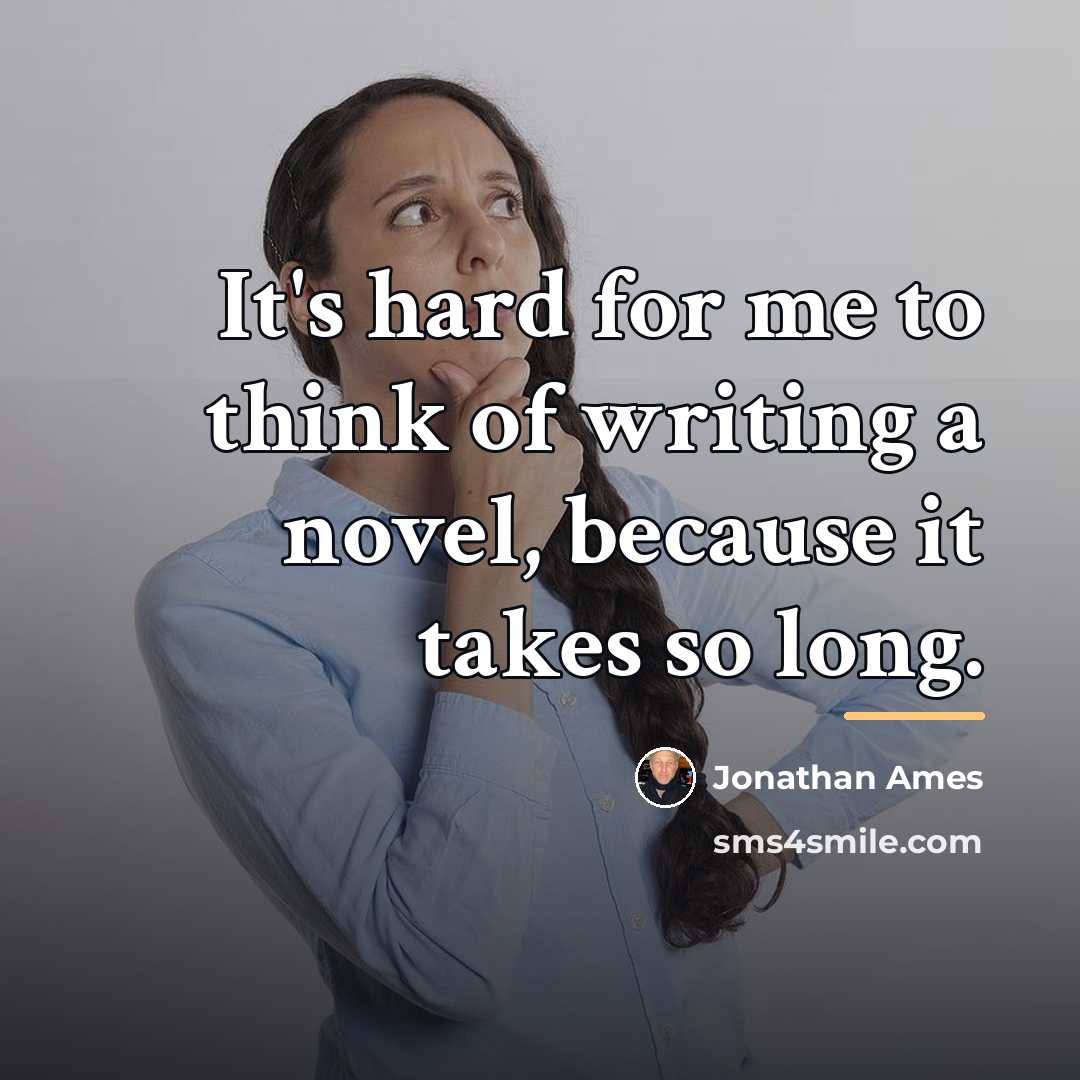 “It's hard for me to think of writing a novel,…” quote by Jonathan Ames