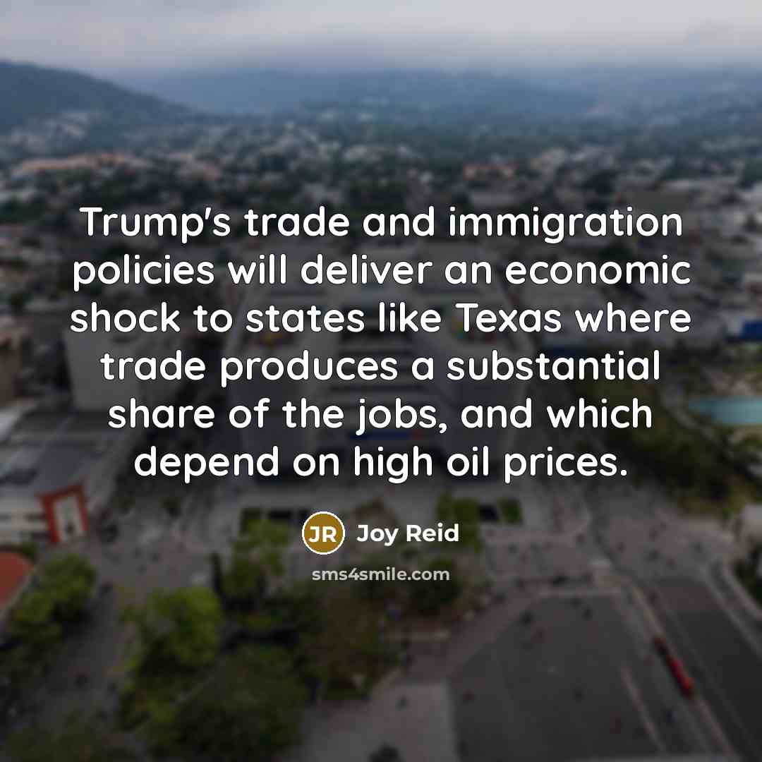 “Trump's trade and immigration policies will deliver an economic shock…” quote by Joy Reid
