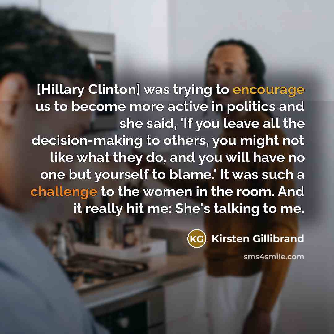“[Hillary Clinton] was trying to encourage us to become more…” quote by Kirsten Gillibrand