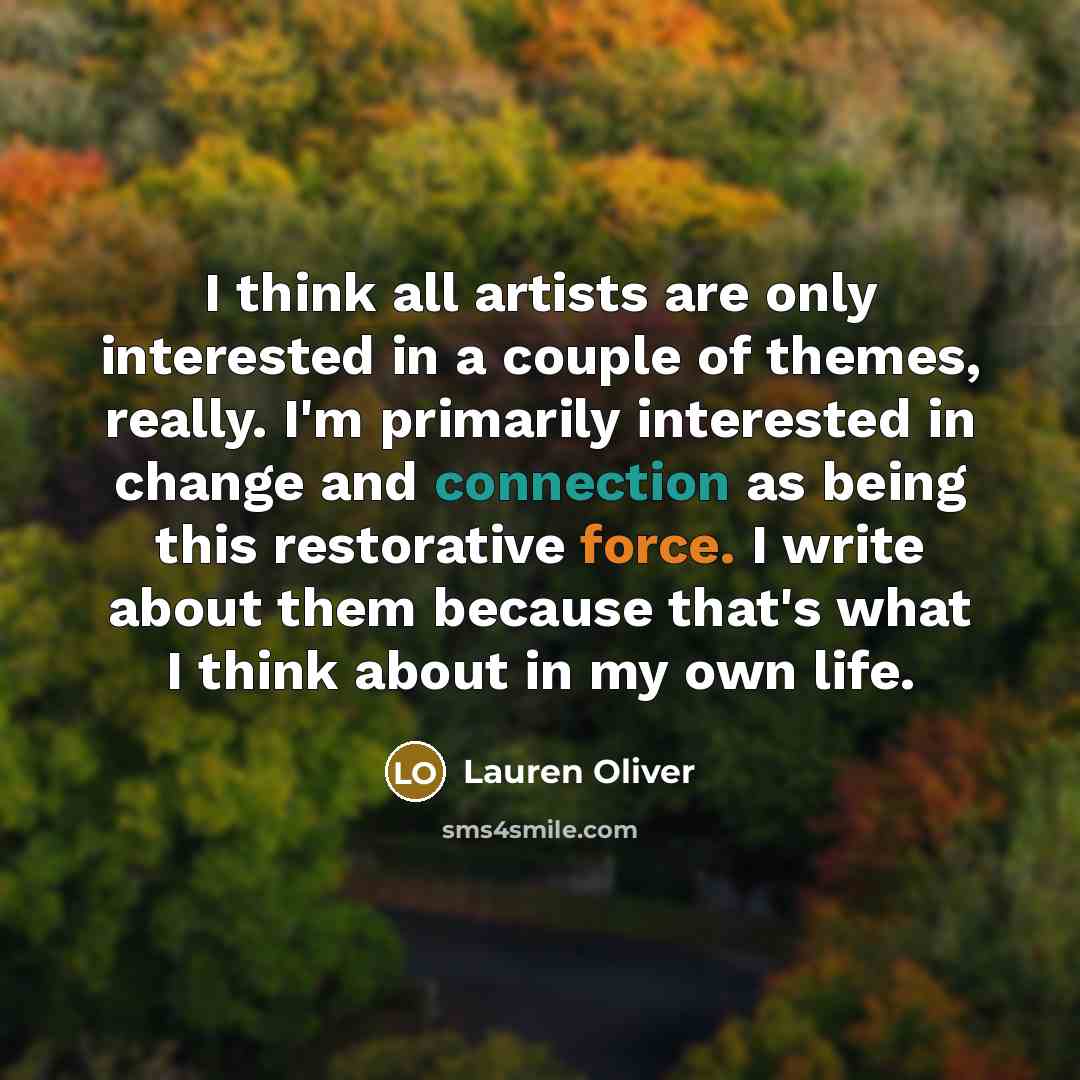 “I think all artists are only interested in a couple…” quote by Lauren Oliver