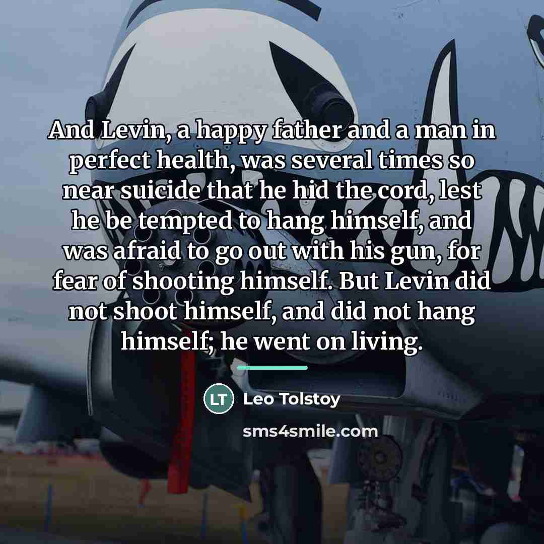 “And Levin, a happy father and a man in perfect…” quote by Leo Tolstoy