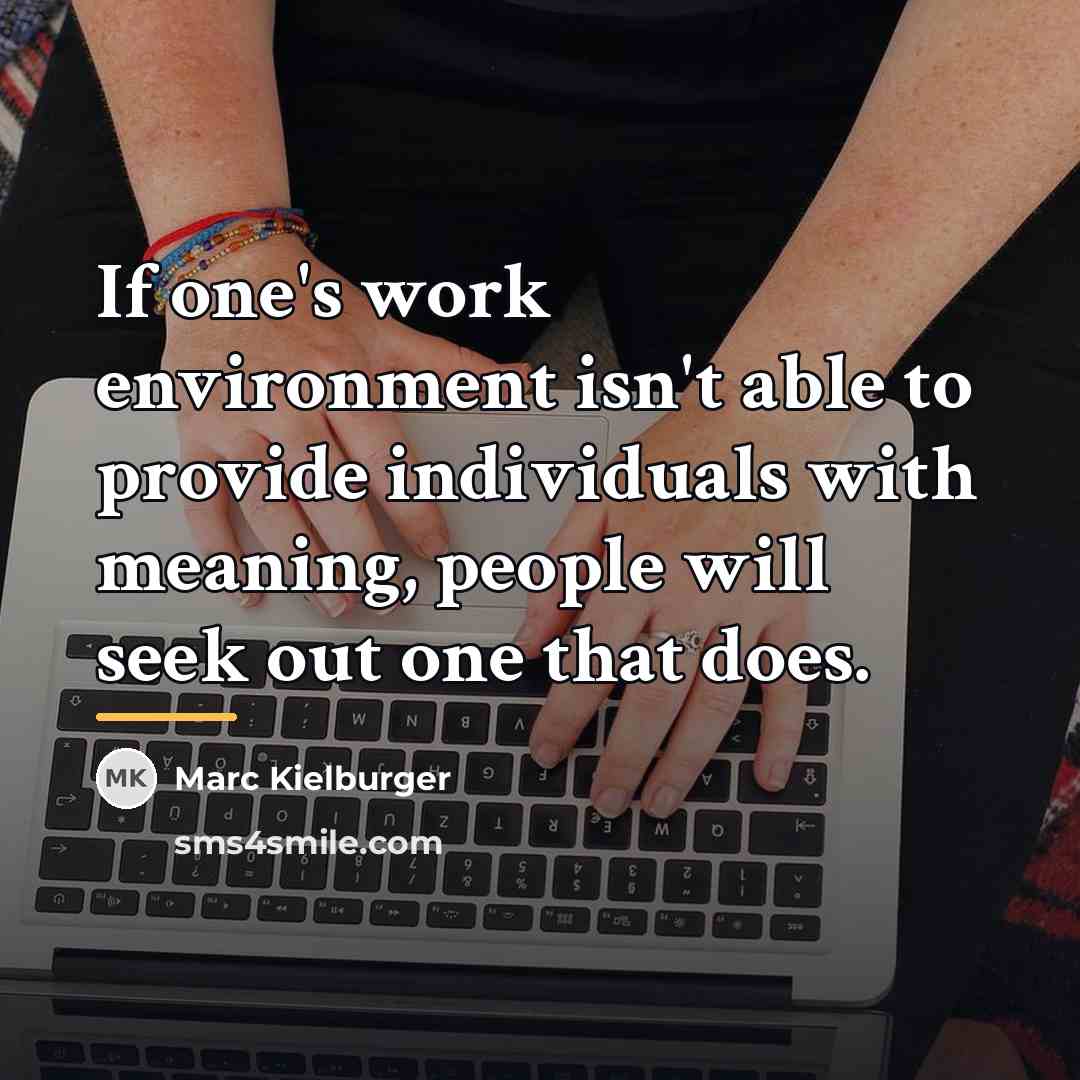 “If one's work environment isn't able to provide individuals with…” quote by Marc Kielburger