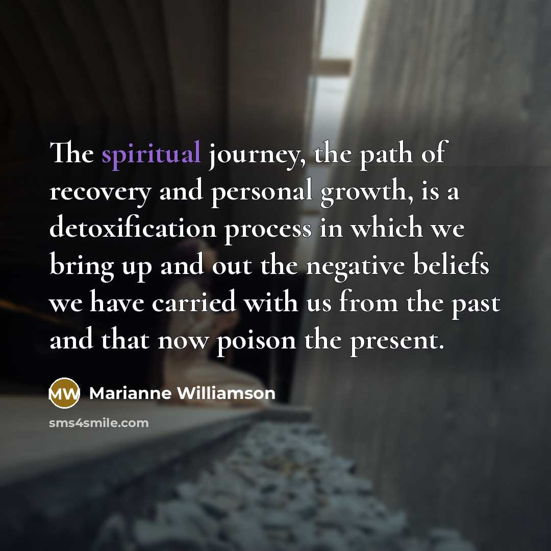 “The spiritual journey, the path of recovery and personal growth,…” quote by Marianne Williamson