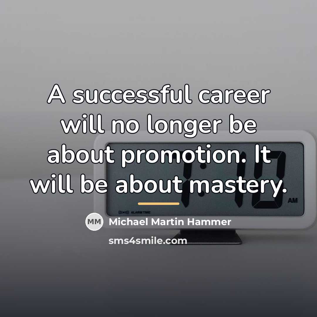 “A successful career will no longer be about promotion. It…” quote by Michael Martin Hammer