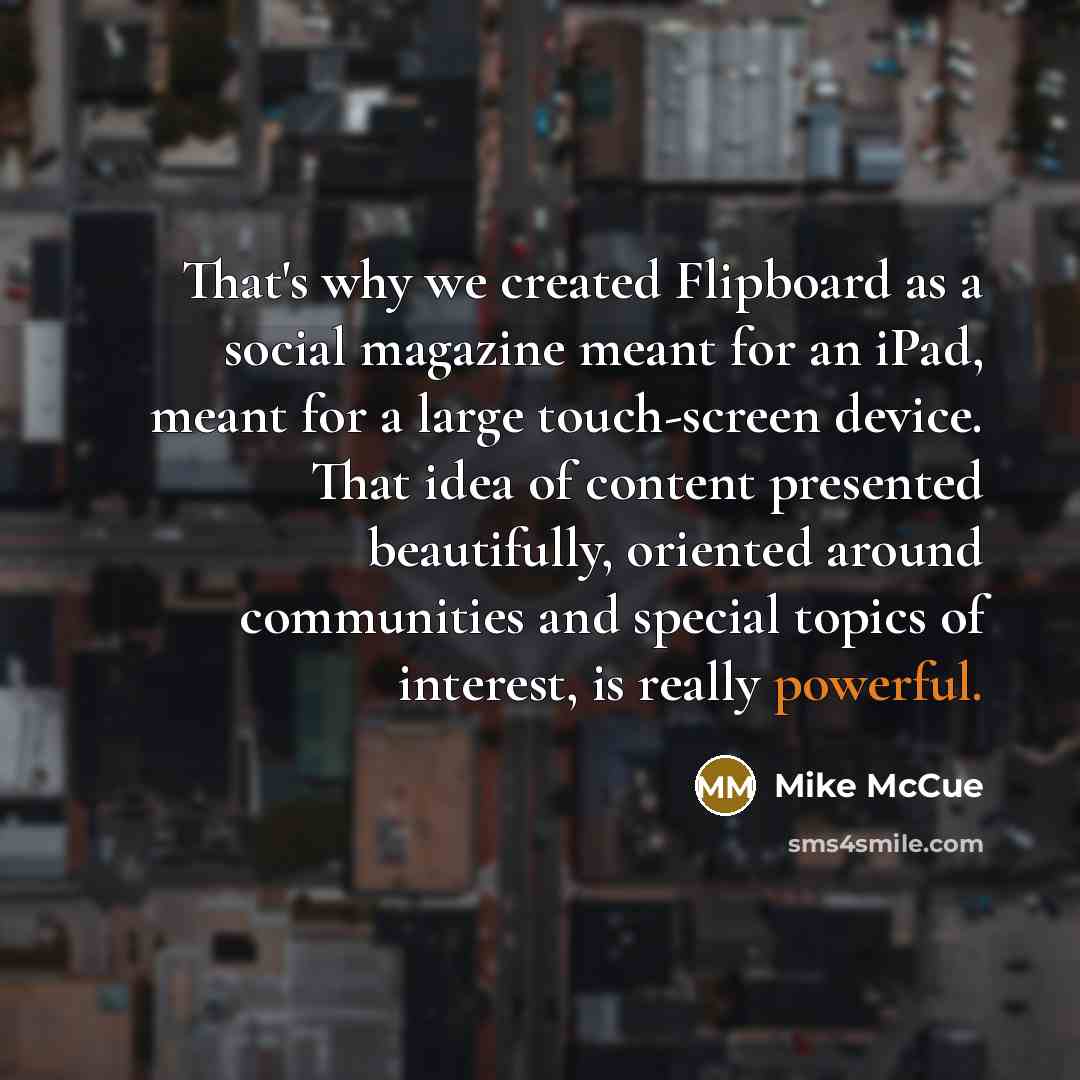 “That's why we created Flipboard as a social magazine meant…” quote by Mike McCue