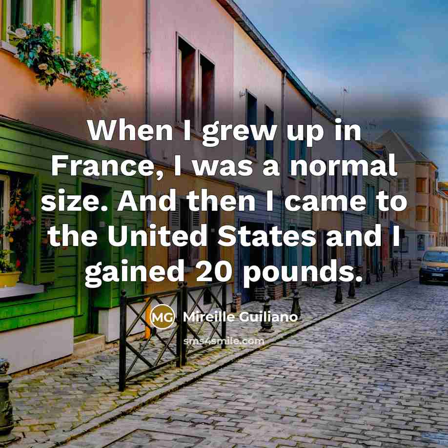 “When I grew up in France, I was a normal…” quote by Mireille Guiliano
