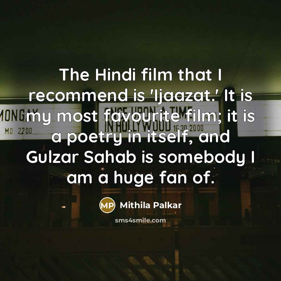 “The Hindi film that I recommend is 'Ijaazat.' It is…” quote by Mithila Palkar