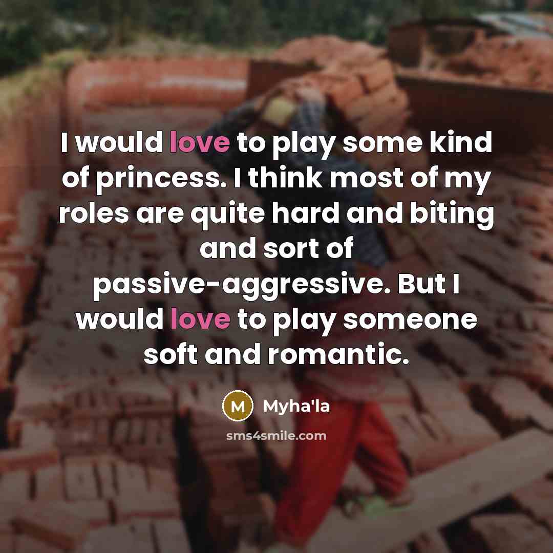 “I would love to play some kind of princess. I…” quote by Myha'la