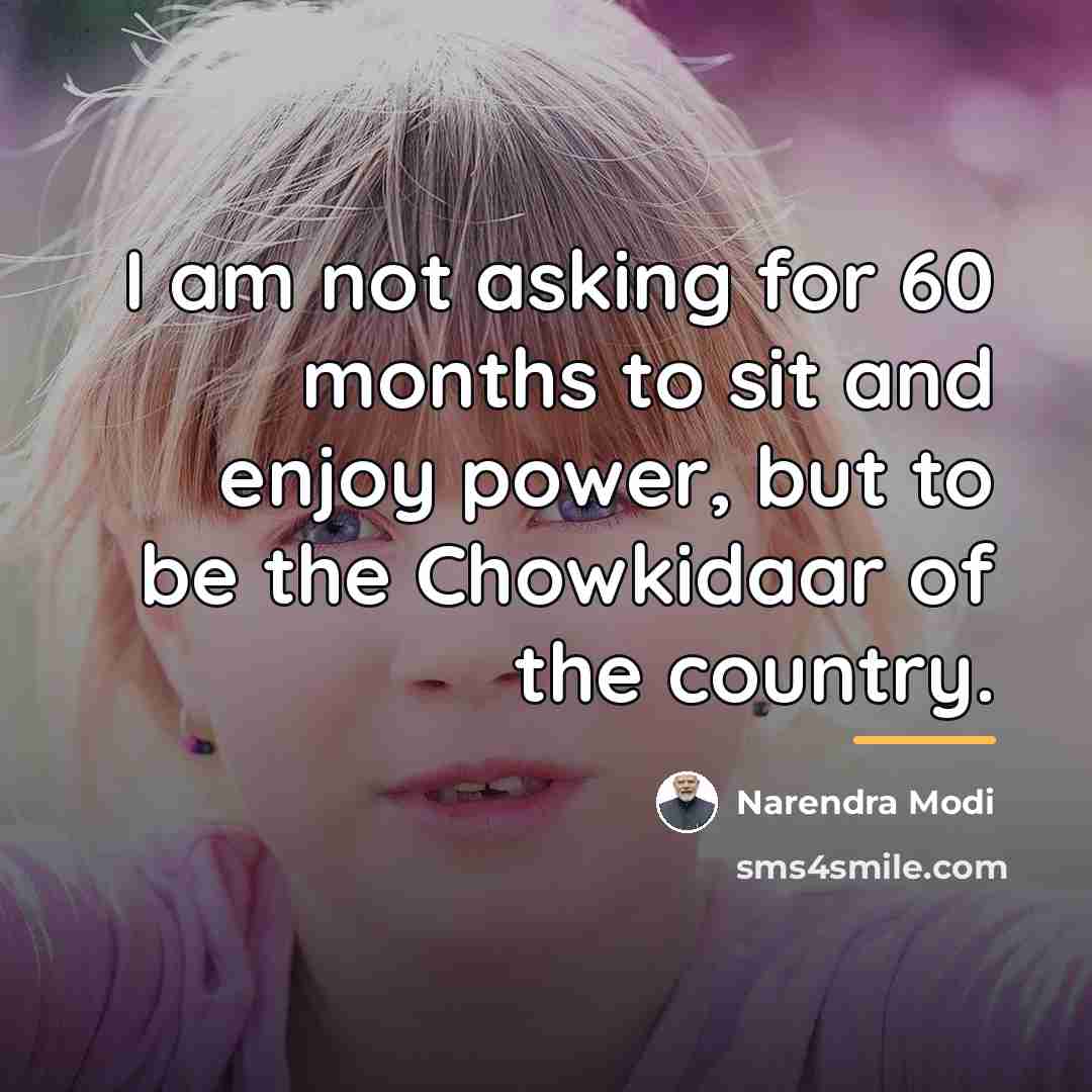 “I am not asking for 60 months to sit and…” quote by Narendra Modi