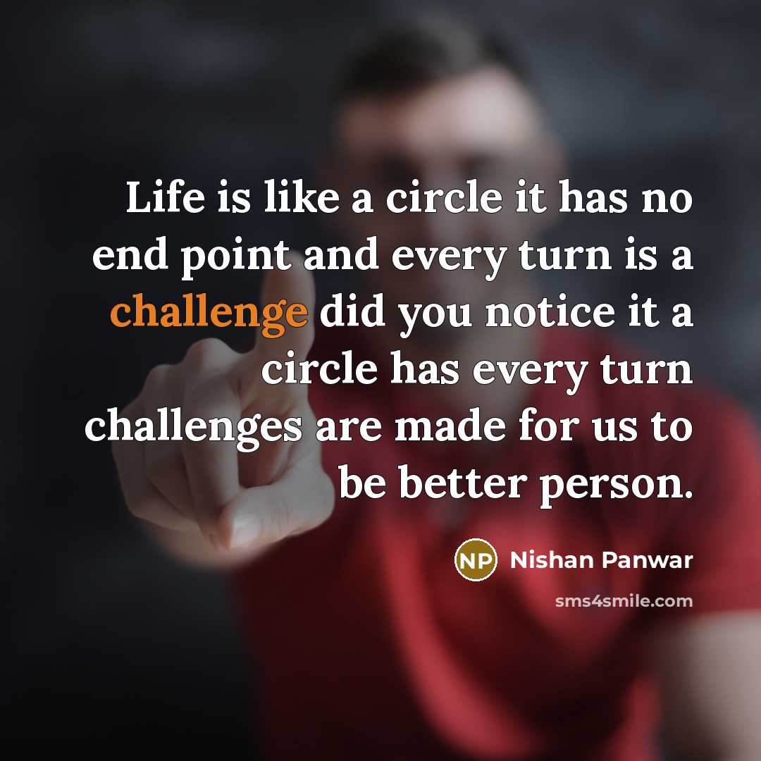 “Life is like a circle it has no end point…” quote by Nishan Panwar