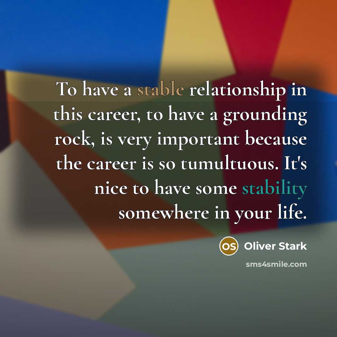 “To have a stable relationship in this career, to have…” quote by Oliver Stark