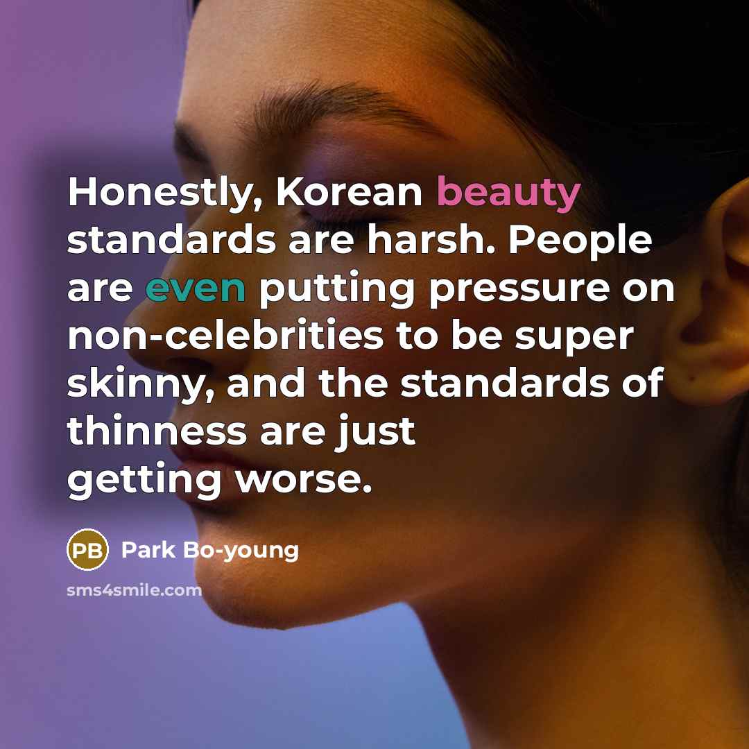 “Honestly, Korean beauty standards are harsh. People are even putting…” quote by Park Bo-young