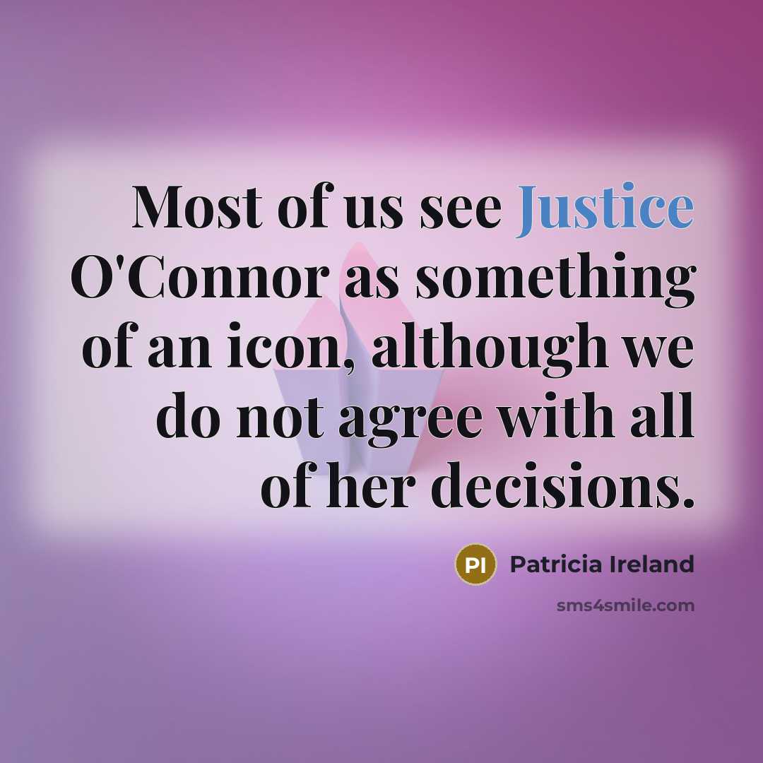 “Most of us see Justice O'Connor as something of an…” quote by Patricia Ireland