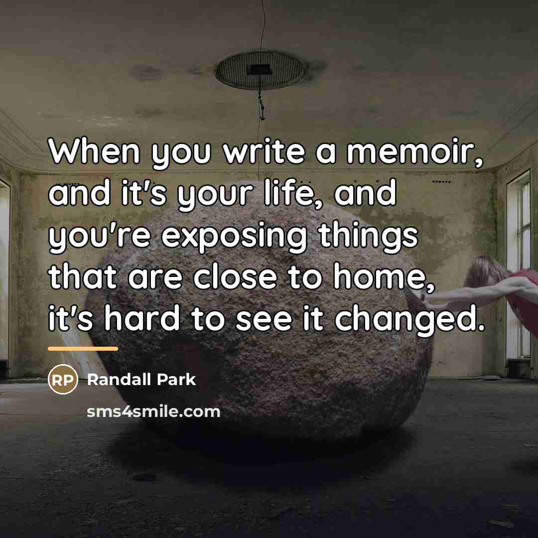 “When you write a memoir, and it's your life, and…” quote by Randall Park