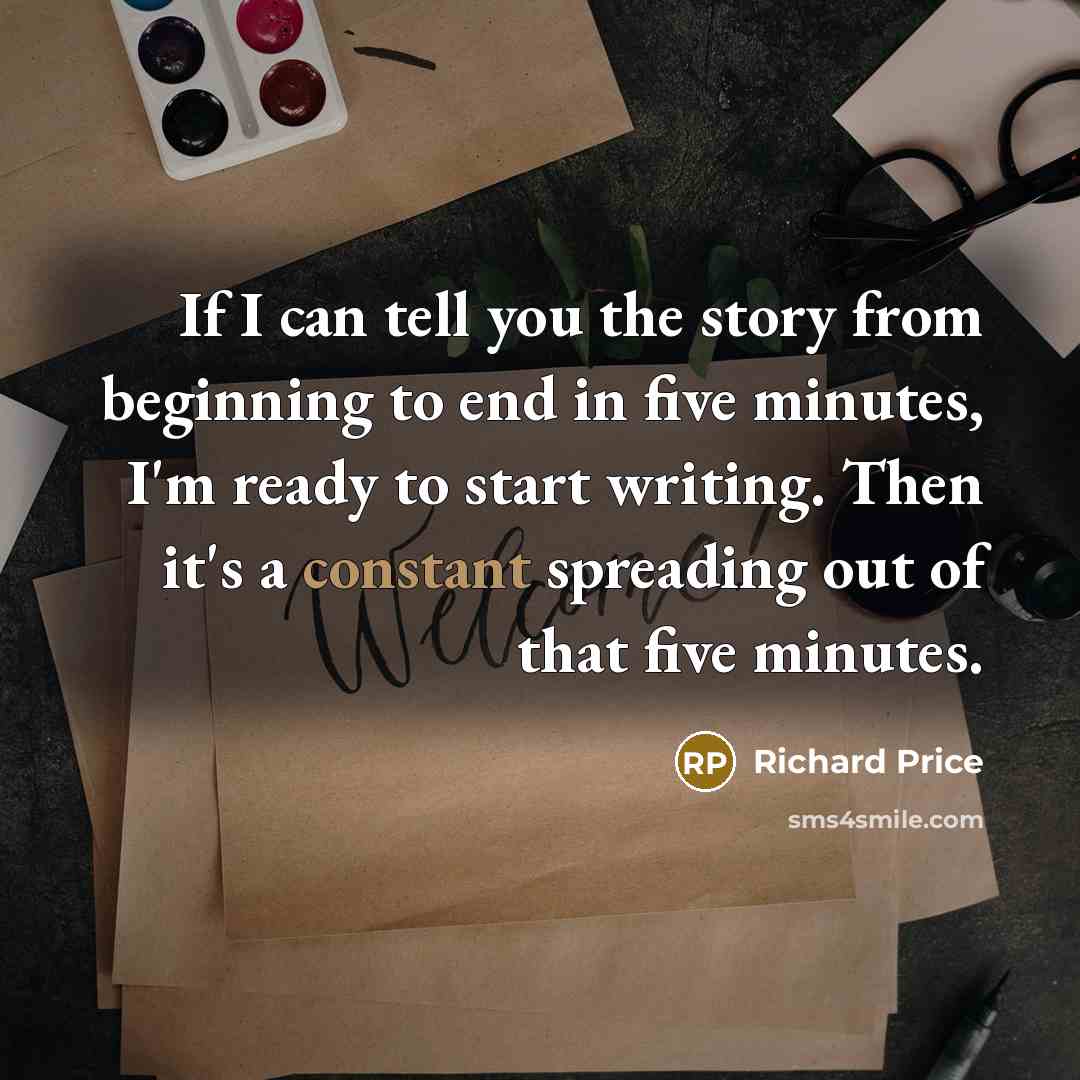 “If I can tell you the story from beginning to…” quote by Richard Price