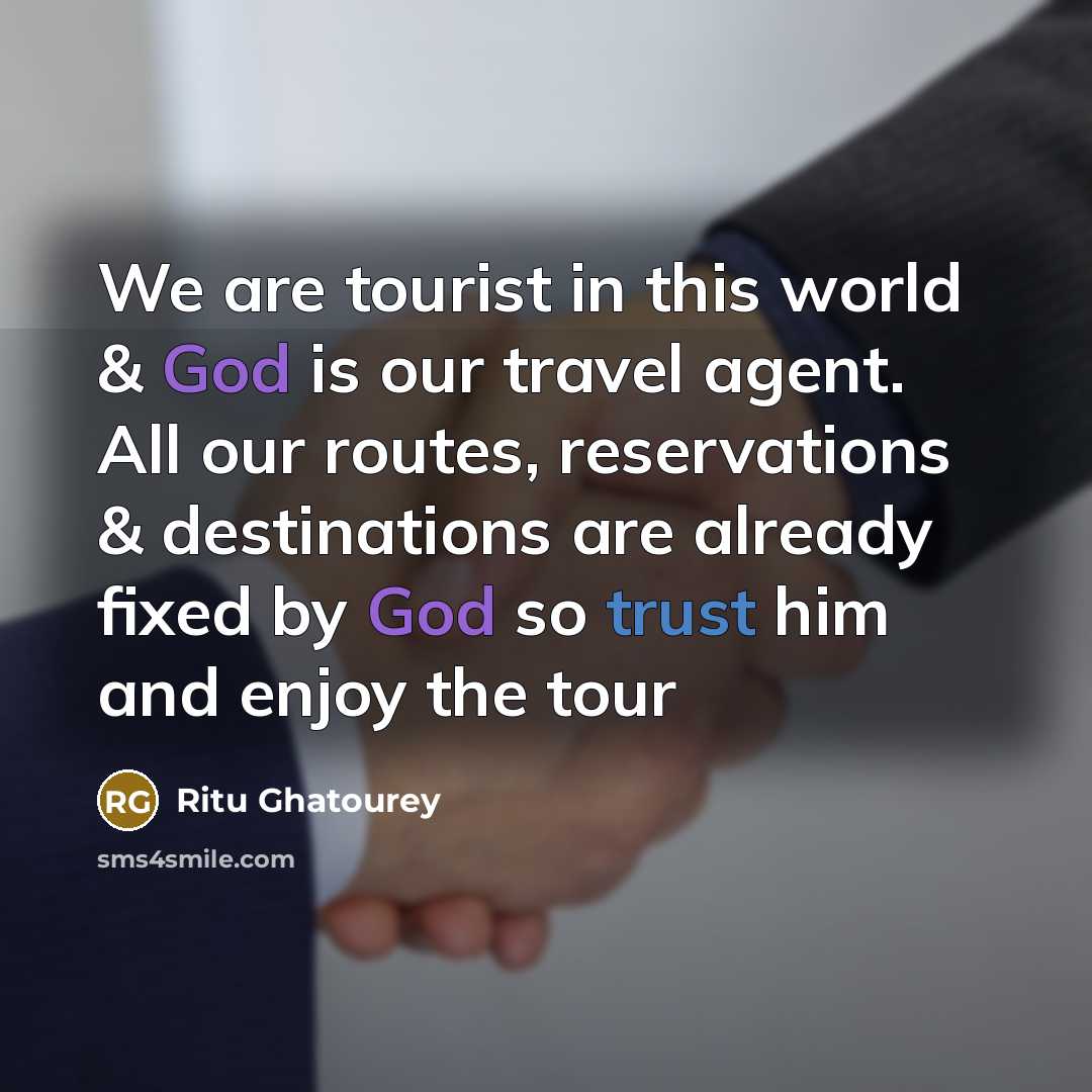 “We are tourist in this world & God is our…” quote by Ritu Ghatourey