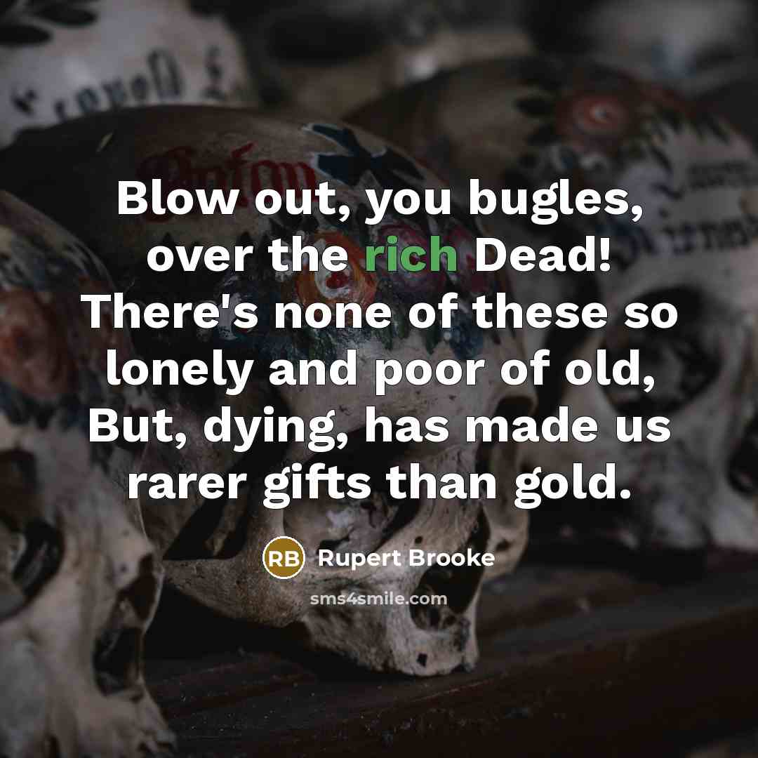 “Blow out, you bugles, over the rich Dead! There's none…” quote by Rupert Brooke