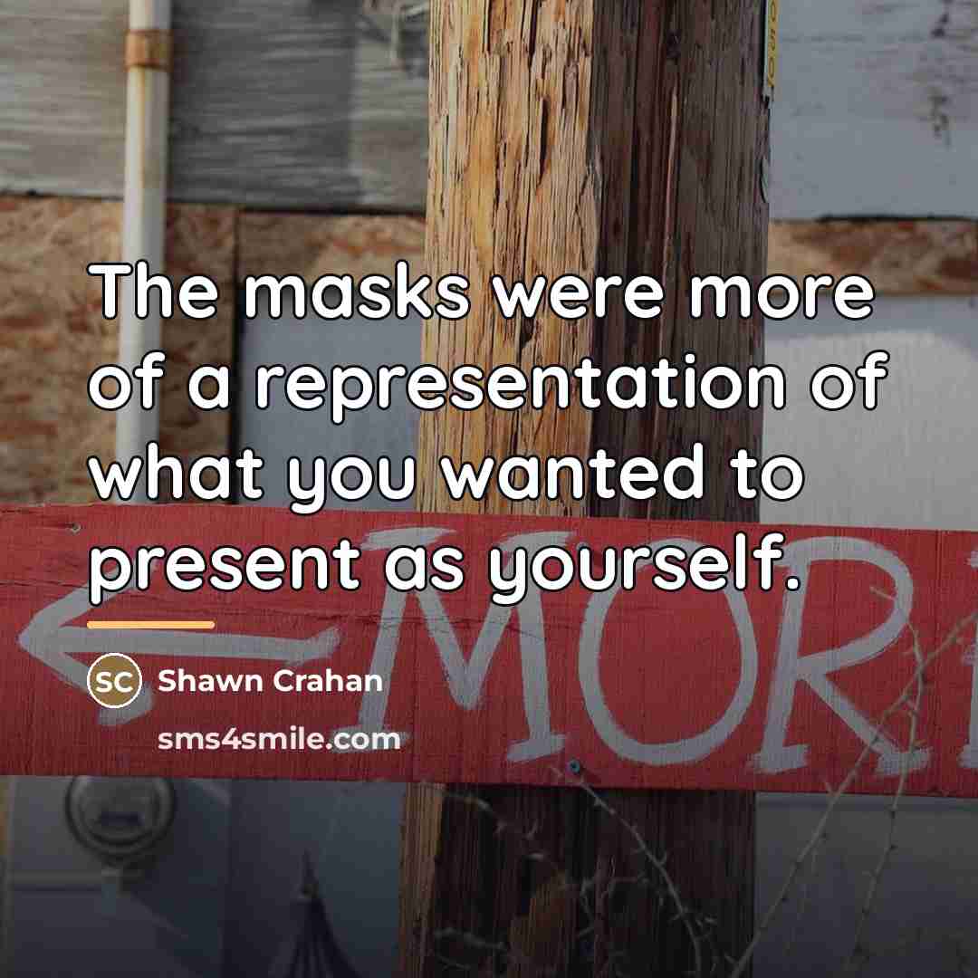 “The masks were more of a representation of what you…” quote by Shawn Crahan