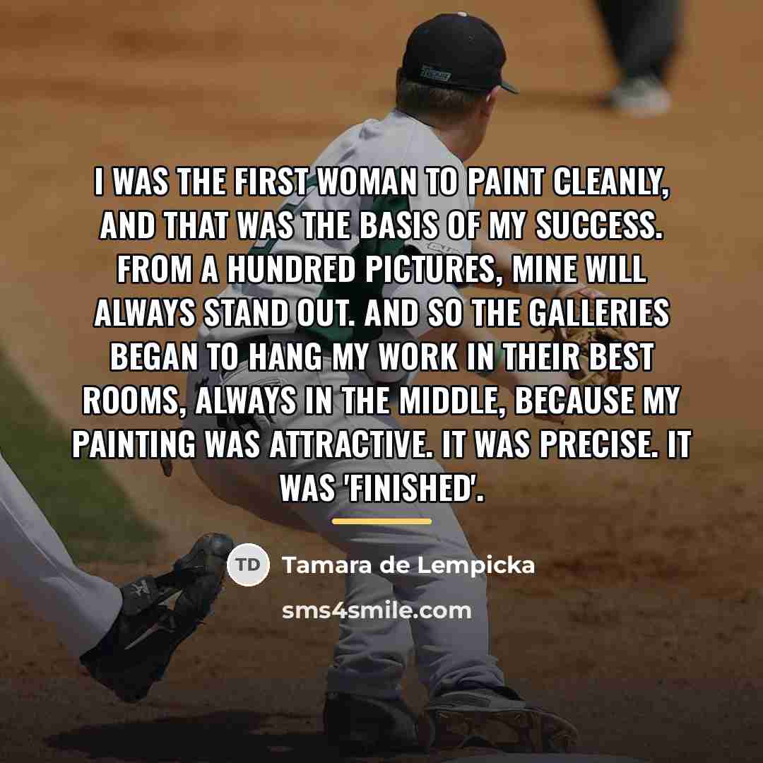 “I was the first woman to paint cleanly, and that…” quote by Tamara de Lempicka