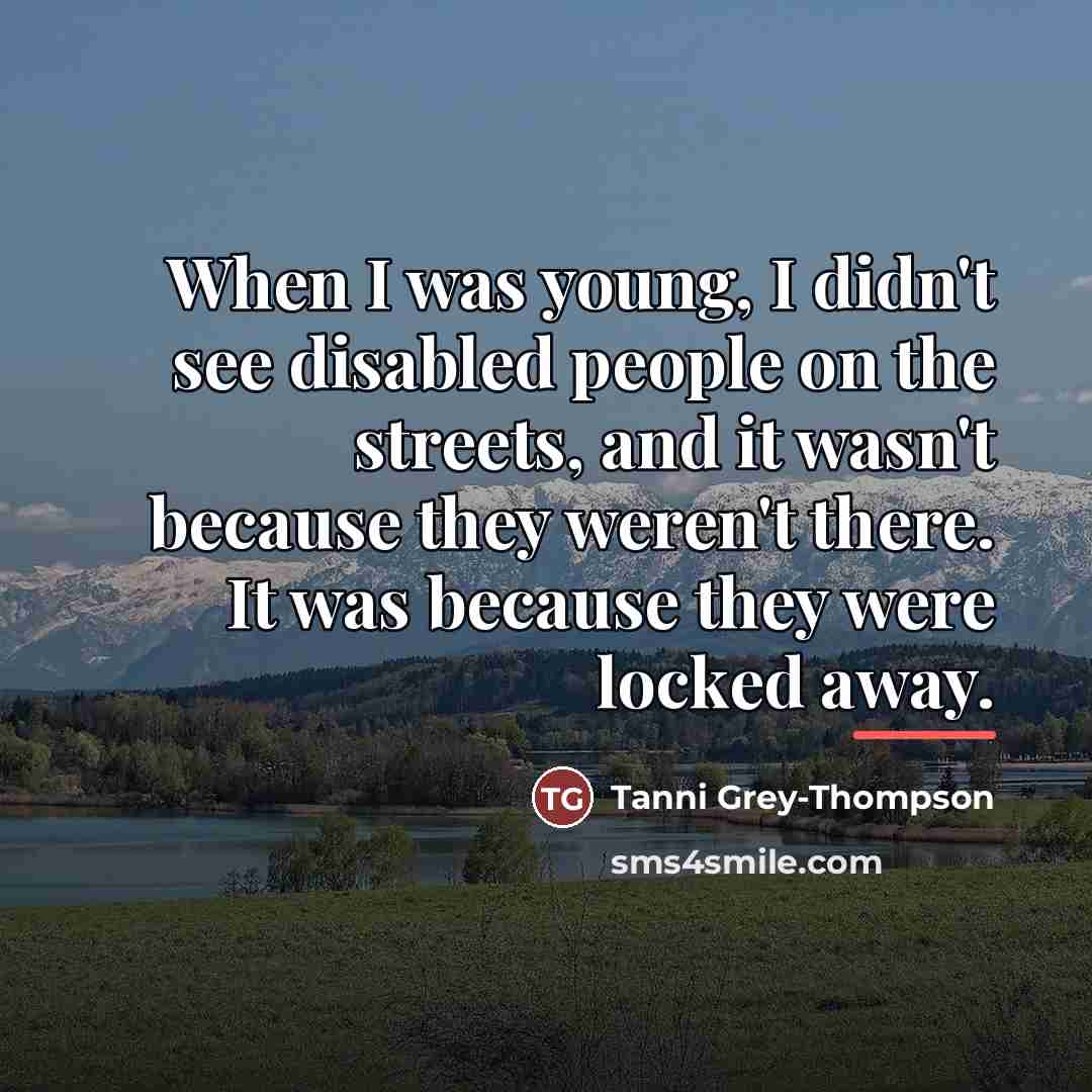 “When I was young, I didn't see disabled people on…” quote by Tanni Grey-Thompson
