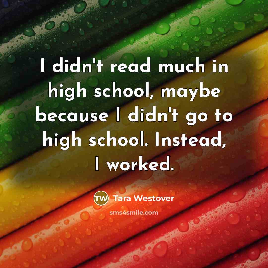 “I didn't read much in high school, maybe because I…” quote by Tara Westover