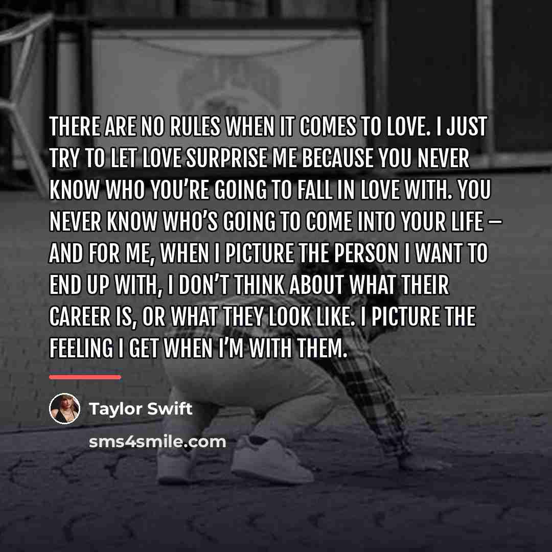 “There are no rules when it comes to love. I…” quote by Taylor Swift