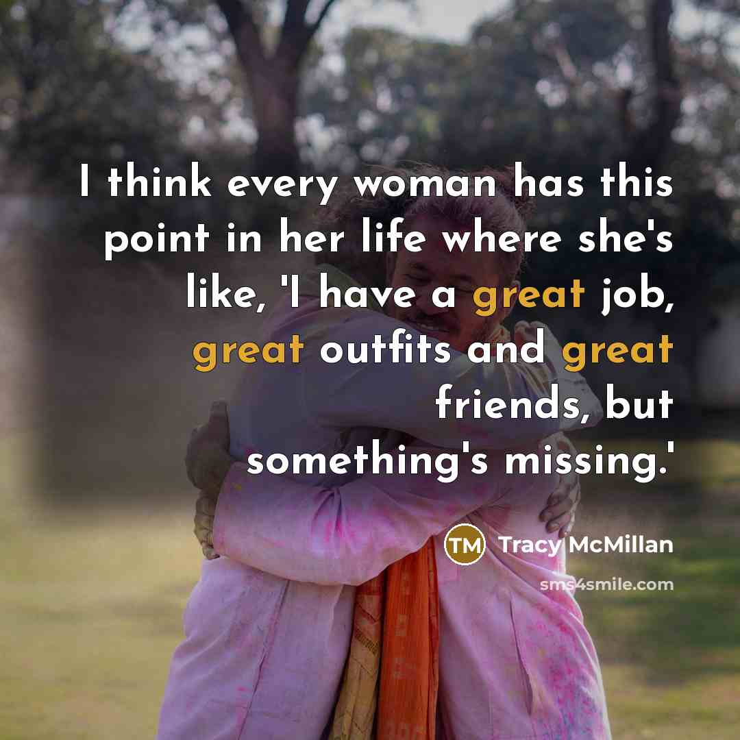 “I think every woman has this point in her life…” quote by Tracy McMillan