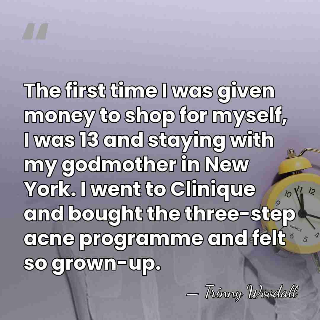 The first time I was given money to shop for myself, I&hellip; - Trinny Woodall
