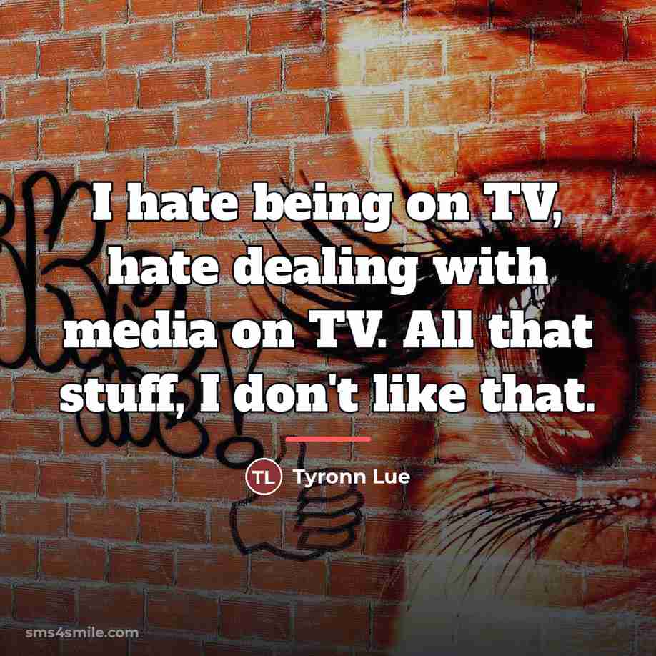 “I hate being on TV, hate dealing with media on…” quote by Tyronn Lue