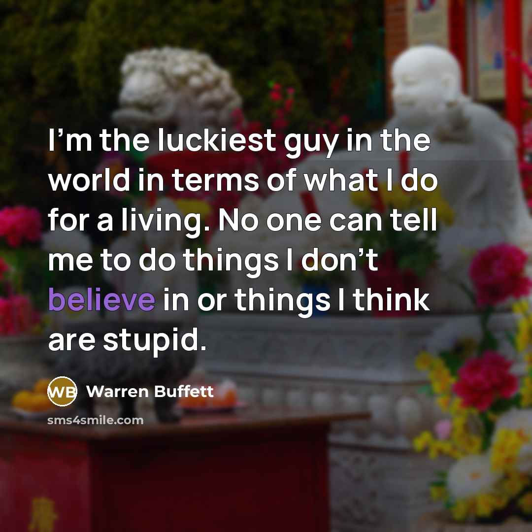 “I'm the luckiest guy in the world in terms of…” quote by Warren Buffett