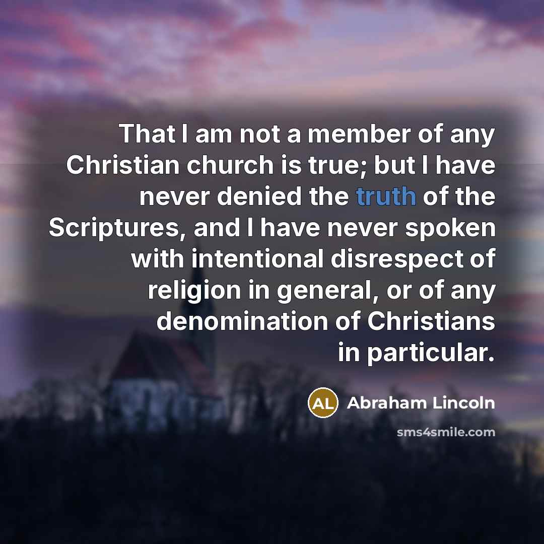 “That I am not a member of any Christian church…” quote by Abraham Lincoln