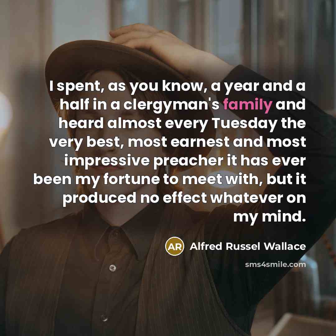 “I spent, as you know, a year and a half…” quote by Alfred Russel Wallace