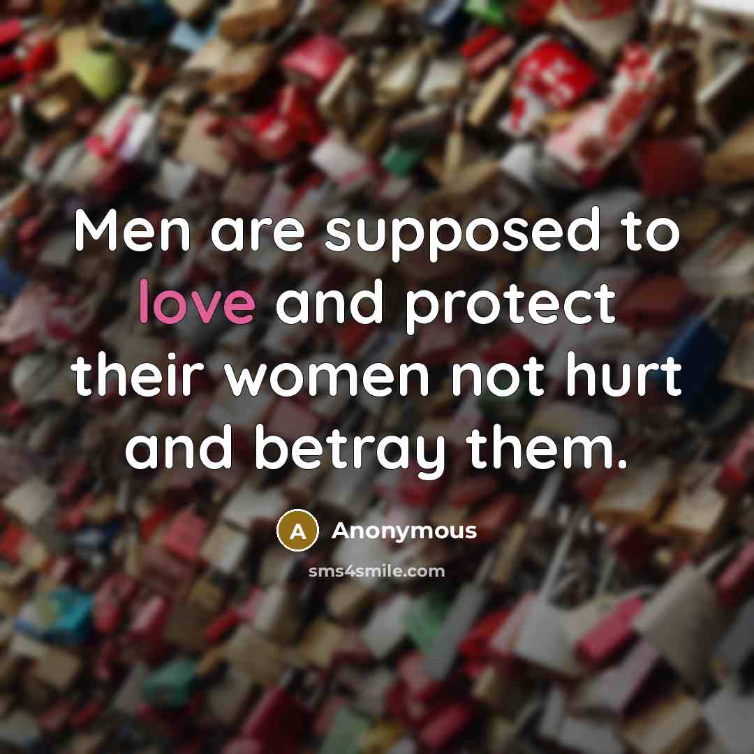“Men are supposed to love and protect their women not…” quote by Anonymous