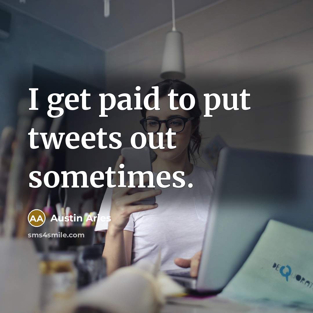 “I get paid to put tweets out sometimes.…” quote by Austin Aries